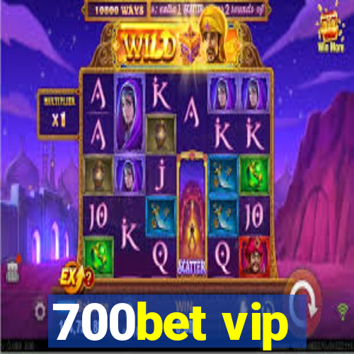 700bet vip
